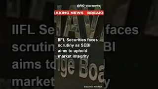 SEBI Imposes Rs 11Lakh Fine on IIFL Securities for Rule Violations #stockmarket #news #stockexchange