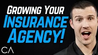 How To GROW Your Insurance Agency!