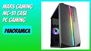 RECENSIONE (2025) : Mars Gaming MC-S1 Case PC Gaming. DETTAGLI