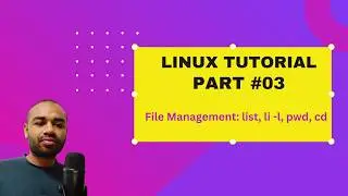 Linux Tutorial | File Management: list, li -l, pwd