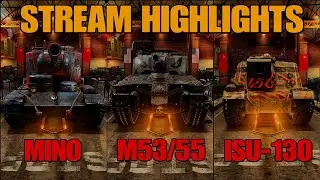 World of Tanks Console | Stream Highlights mit Wirbelwolf und Saphir | Minotaur, M53/55, HMH ISU-130