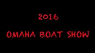 Omaha Boat Show 2016