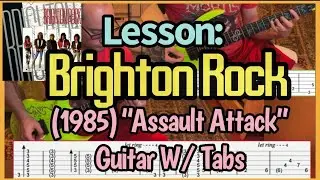 Lesson: Brighton Rock (1986) &ldquo;Assault Attack&rdquo; Guitar W/ Tabs