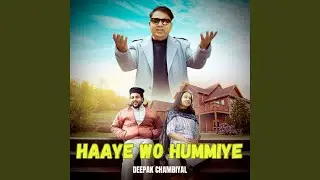 Haaye Wo Hummiye