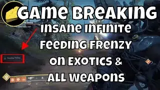 Infinite Feeding Frenzy ON EXOTICS All Weapons - Game Breaking