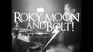 Roky Moon and BOLT! - live in Houston - 5.02.2011