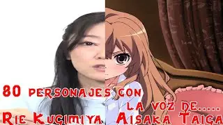 80 Personajes con la voz de.....Rie Kugimiya/釘宮 理恵 (Aisaka Taiga) | La reina Tsundere