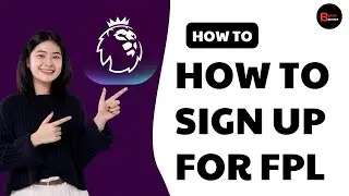How To Sign Up For Fantasy Premier League Account | Register For FPL (2025)