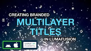 Creating Branded Multilayer Titles in LumaFusion