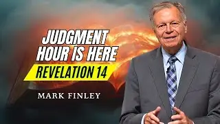 Mark Finley Sermon &ndash; The Three Angels&rsquo; Messages: The Final Battle Has Begun