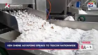 🔴 Ken Ohene Agyapong Speaks to TESCON Nationwide