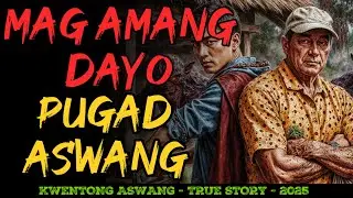 MAG AMANG DAYO PUGAD ASWANG LEYTE NAKAKAKILABOT PAKIKIPAGSAPALARAN
