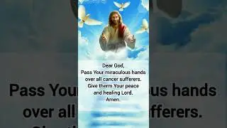 prayer for cancer suffering people #prayer #amen