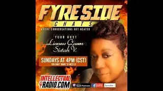 Fyreside Chats ৷৷ Intellectual Radio