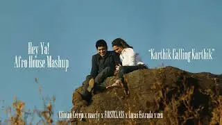 Hey Ya! | Afro House mashup | Karthik Calling Karthik Clinton Cerejo