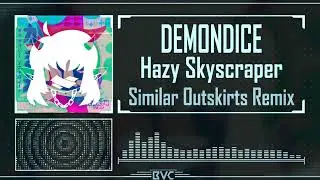 Hazy Skyscraper (Similar Outskirts Remix) | DEMONDICE