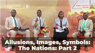 Migori Central | Sabbath School - 2025 Q2 Lesson 5: The Nations: Part 2