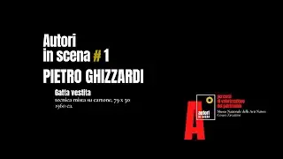Pietro Ghizzardi / Autori in scena #1