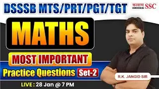 DSSSB MTS, PRT, PGT, TGT 2026 | Maths Practice set Class | RK Sir