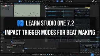 Learn Studio One 7.2 | Impact Trigger Modes for Beat Making