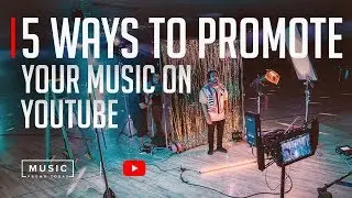 5 Ways To Promote Your Music On YouTube | MusicPromoToday