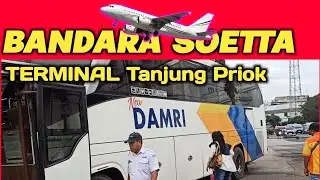 CARA TURUN DARI BUS DAMRI BANDARA SOEKARNO HATTA DI TERMINAL TANJUNG PRIOK