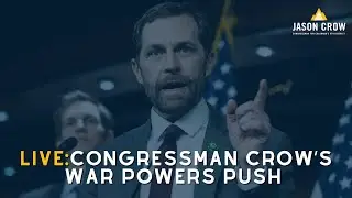 Press Conference: Congressman Jason Crow's War Powers Push