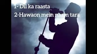 Dil ka raasta or Hawaon mein naam tera new song please support me 🙏