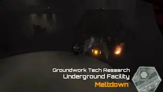 Roblox || Groundwork Tech Research Underground Facility (GTRUF)  || Meltdown