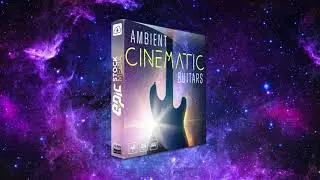 Ambient Cinematic Guitars  - Loop & One Shot Library