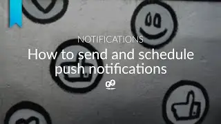 How to send and schedule push notifications | GoodBarber Classic Apps Tutorials