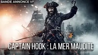CAPTAIN HOOK : LA MER MAUDITE Bande Annonce VF
