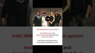 Kalki2898AD part 2 shoot update! #prabhas #amitabhbachchan #kamalhaasan #kalki2898ad #trending