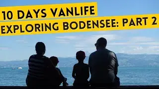 Bondensee GERMANY PART 2/VAN LIFE/ Family TRAVEL Vlog