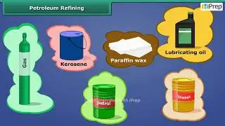 Petroleum Refining | Coal and Petroleum | Science | Class 8th | iPrep