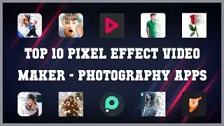 Top 10 Pixel Effect Video Maker Android Apps