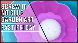 Screw it! No Glue Garden Art Dollar Tree DIY Fast Friday