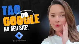 Como instalar a Tag do google no seu site! (Passo a passo)