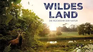 Wildes Land &ndash; Die R&uuml;ckkehr der Natur - Neu auf Gaia! (Vorschau)