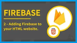 Adding Firebase to your HTML website