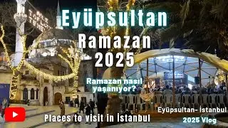 Eyüpsultan Ramazan 2025 - Eyüpsultanda Ramazan nasıl? #eyüpsultan #ramazan2025 #ramazan #eyupsultan