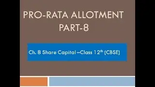 # 8 Pro- Rata- Allotment  Question (Share Capital)