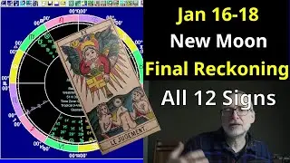 Final Reckoning: Capricorn New Moon, I Ching, ALL 12 SIGNS