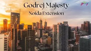 Godrej Majesty Noida Extension &ndash; Premium 3 & 4 BHK Residences