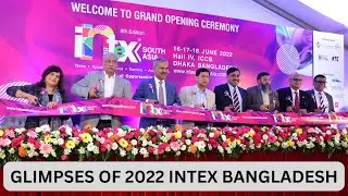 Glimpses of Intex South Asia Bangladesh 2022