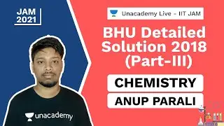 BHU Detailed Solution 2018 | Part-III | IIT JAM | Anup | JAM 2021 | Unacademy Live