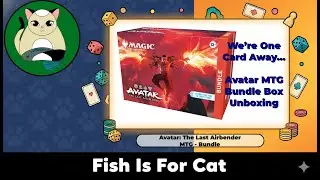 We’re One Card Away… Avatar MTG Bundle Box Unboxing