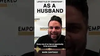Empowered AF 2.0 Episode 02: Lifestyle of Ownership - As a Husband