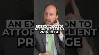 Exceptions to Attorney-Client Privilege  #legalmatters