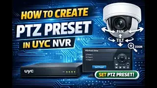 How to create PTZ preset in uyc NVR